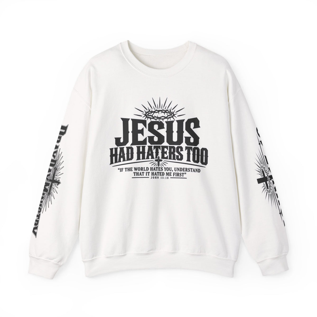 Jesus Had Haters Too Sweatshirt