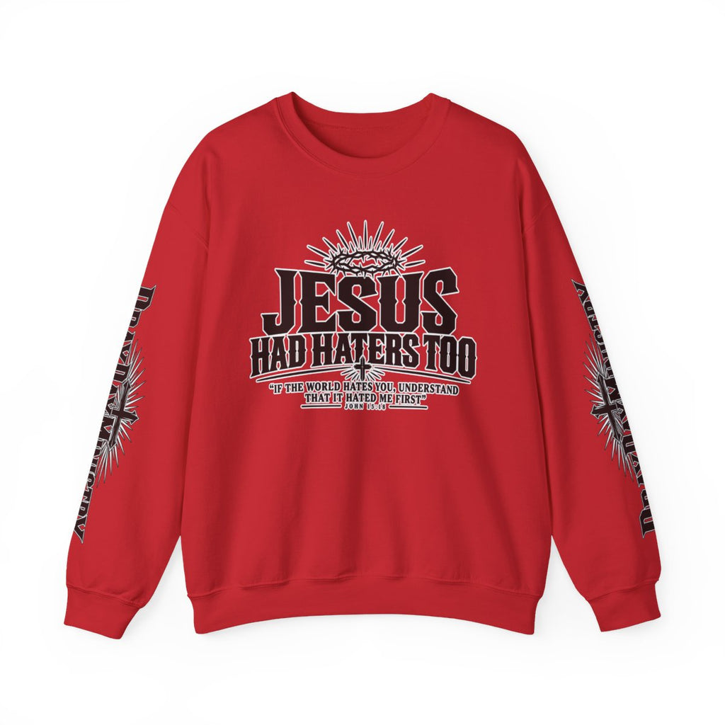 Jesus Had Haters Too Sweatshirt