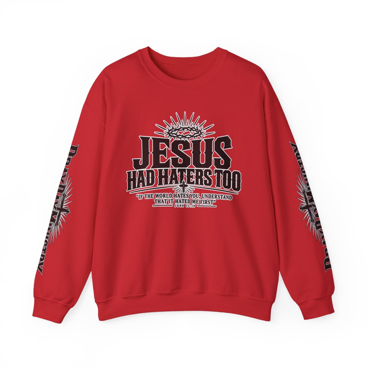 Jesus Had Haters Too Sweatshirt
