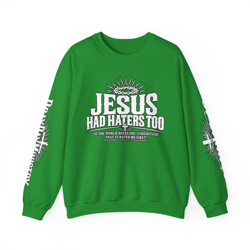 Jesus Had Haters Too Sweatshirt