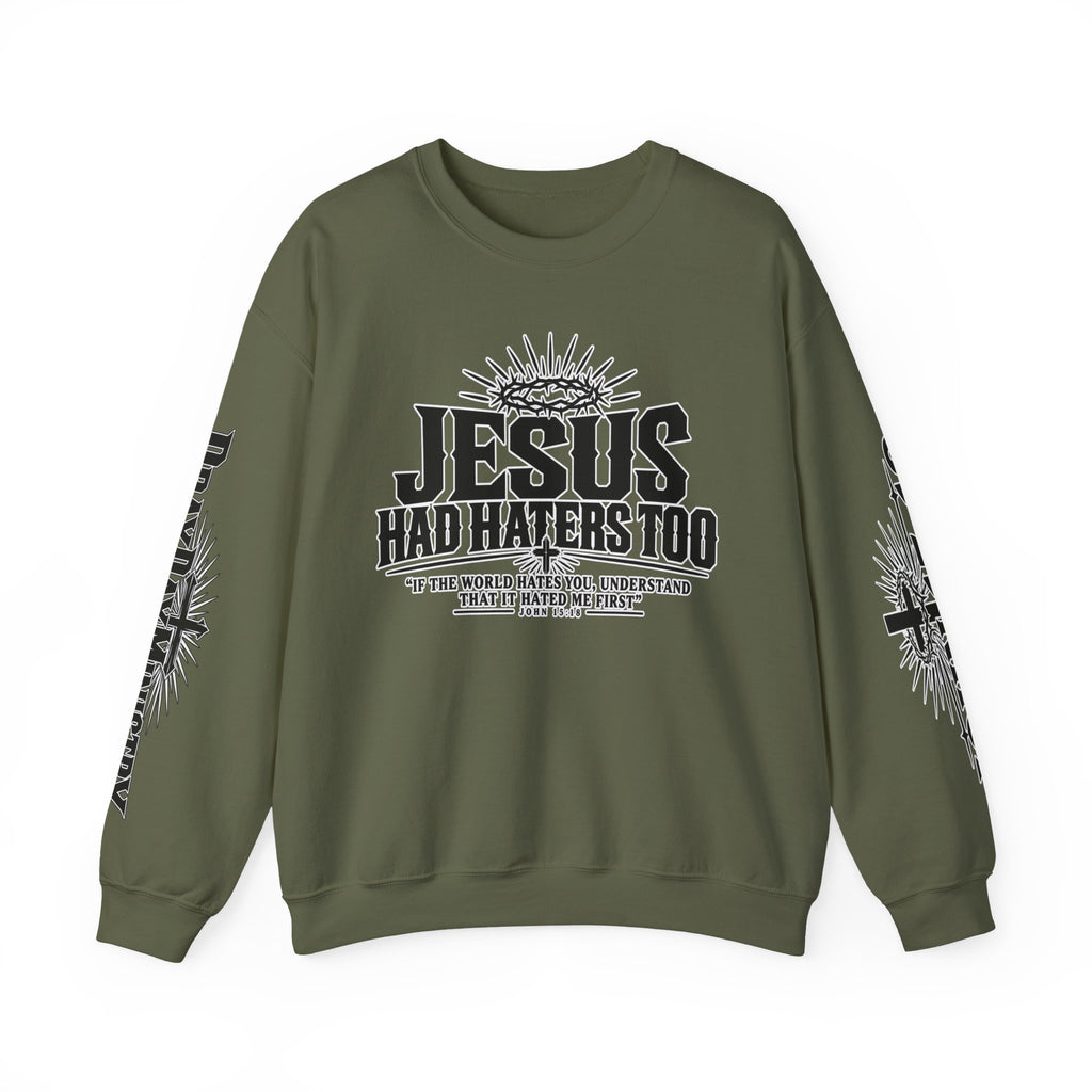 Jesus Had Haters Too Sweatshirt