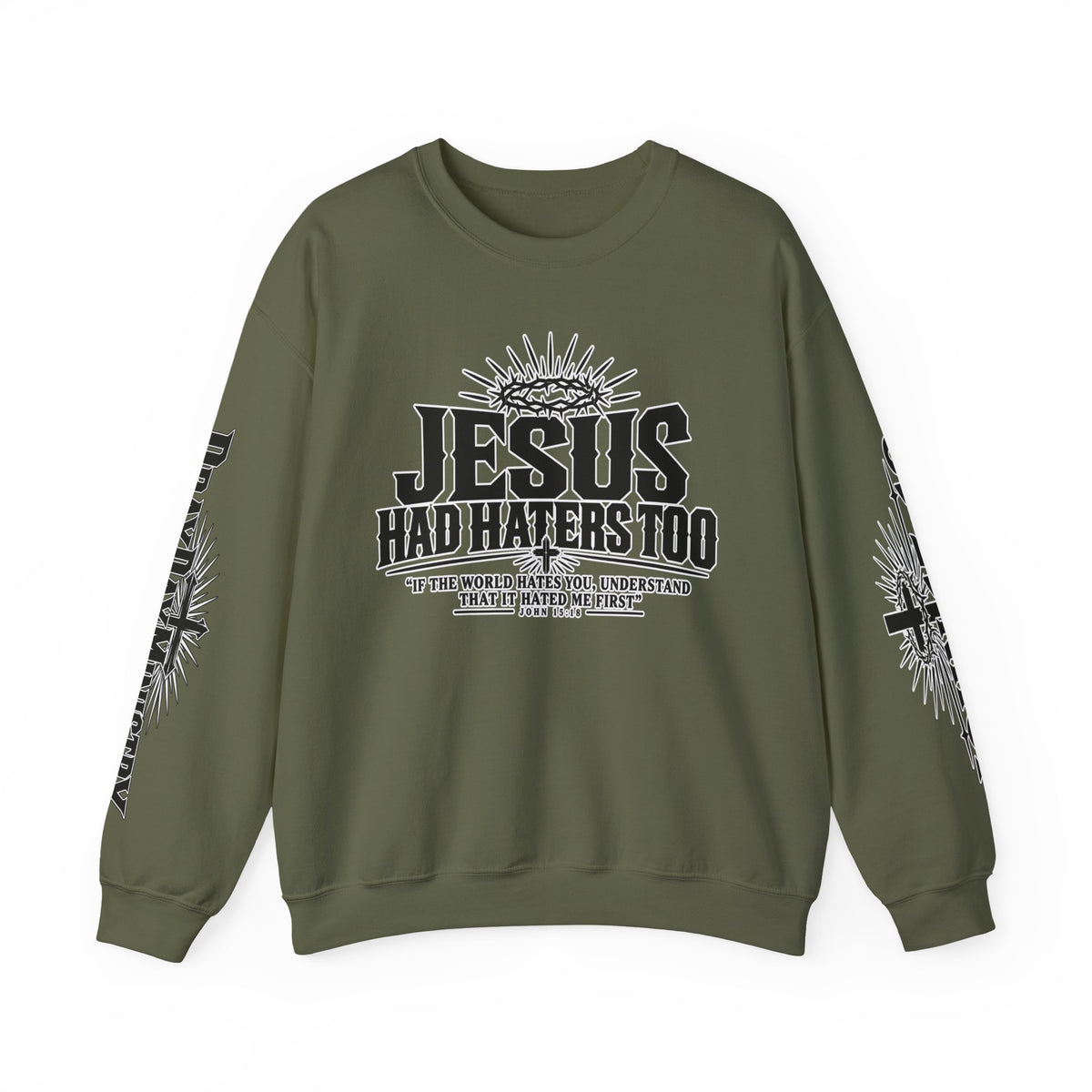 Jesus Had Haters Too Sweatshirt