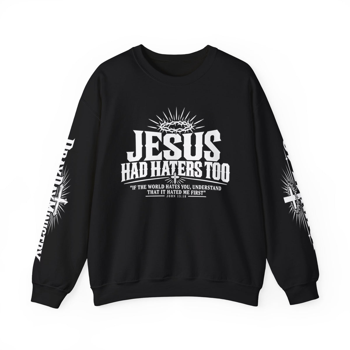Jesus Had Haters Too Sweatshirt