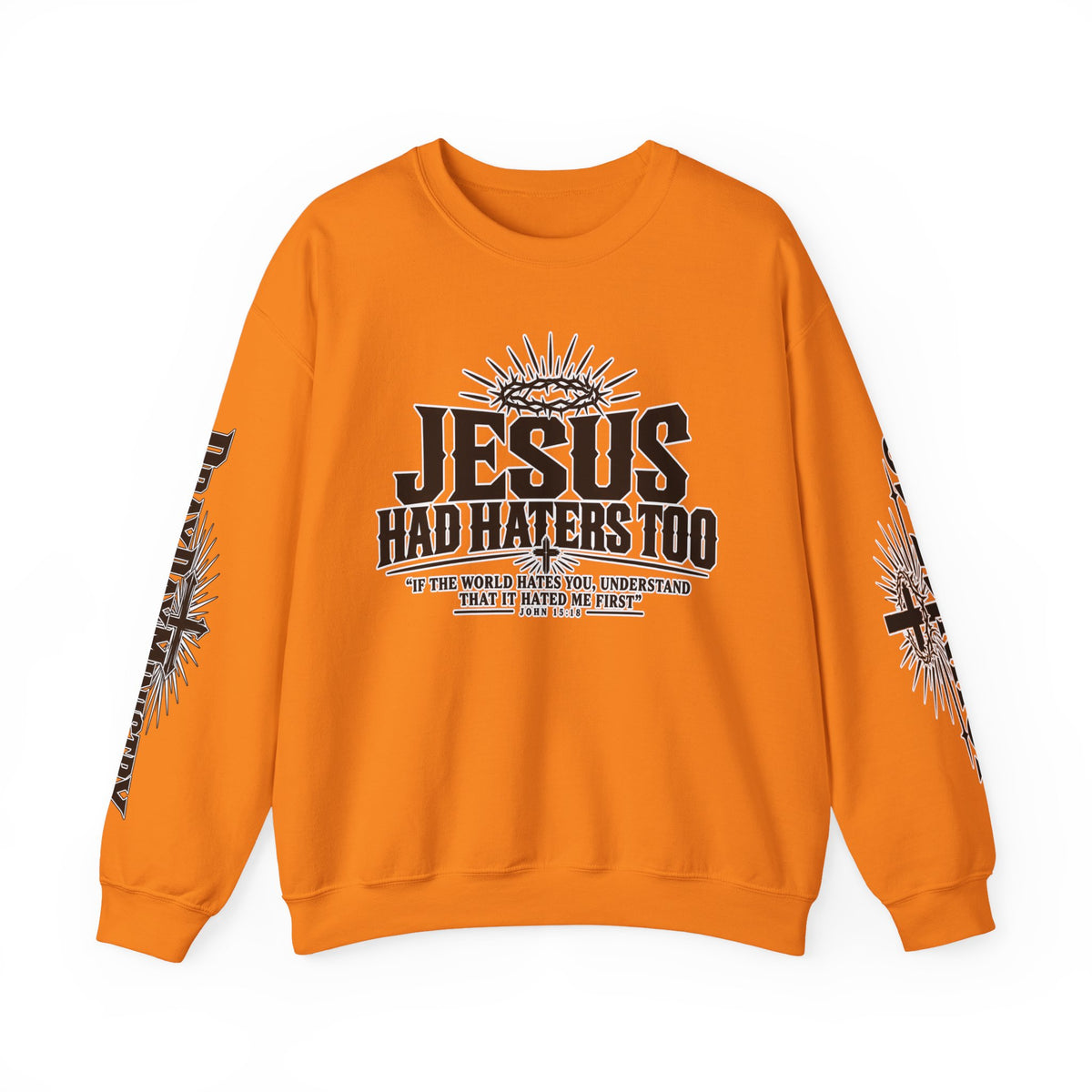 Jesus Had Haters Too Sweatshirt