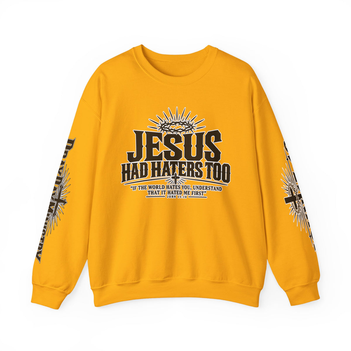 Jesus Had Haters Too Sweatshirt
