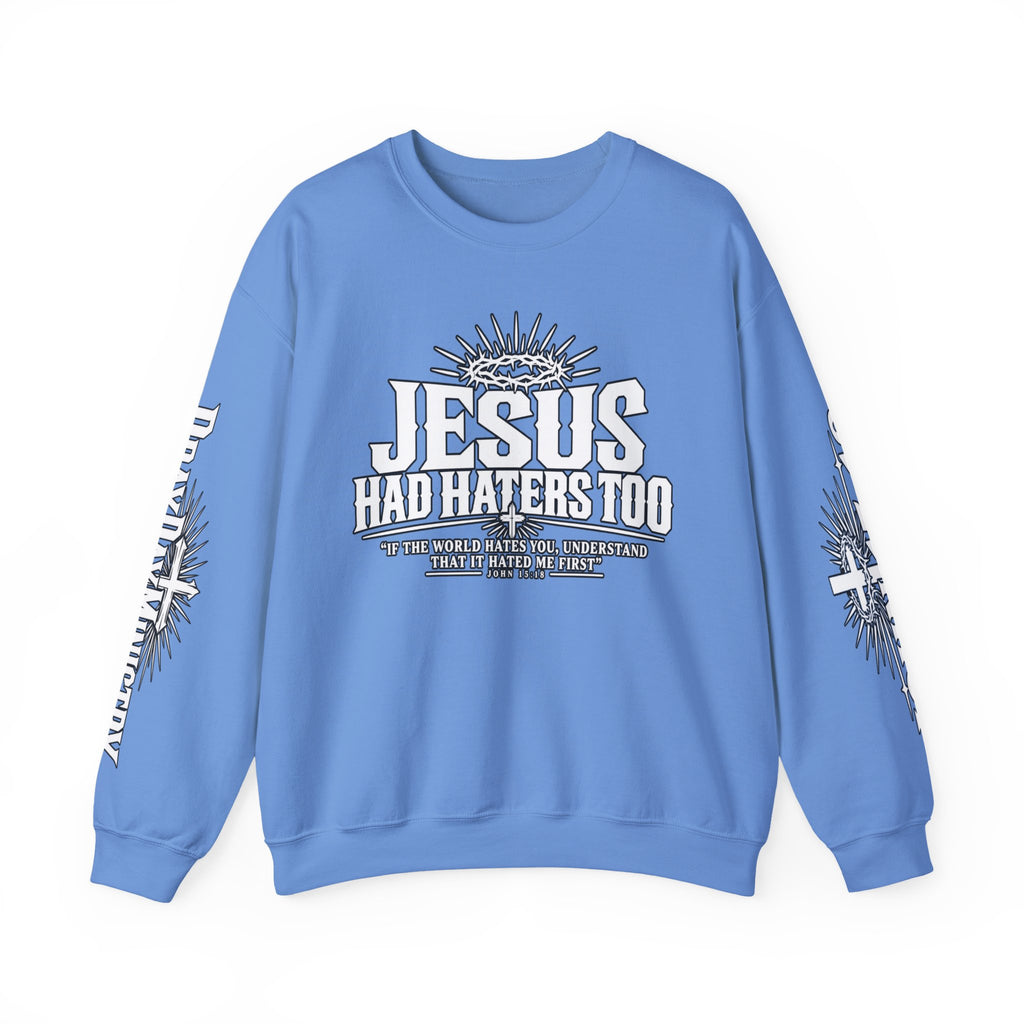 Jesus Had Haters Too Sweatshirt