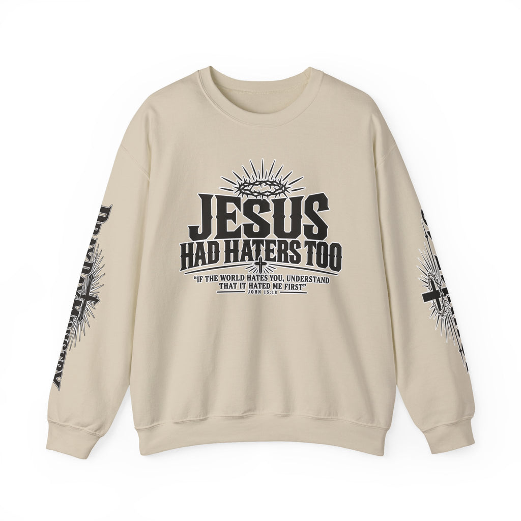 Jesus Had Haters Too Sweatshirt