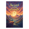 The Lord Is My Strength (4 Designs Available)