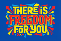 There Is Freedom For You (11 Designs Available)